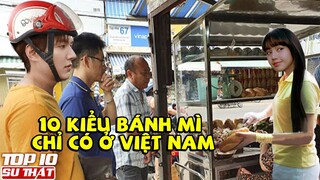 10 Kiểu BÁNH MÌ Chỉ Có Ở VIỆT NAM, Bạn Nên Thử Một Lần Trong Đời #2 ► | Top 10 Sự Thật Thú Vị |