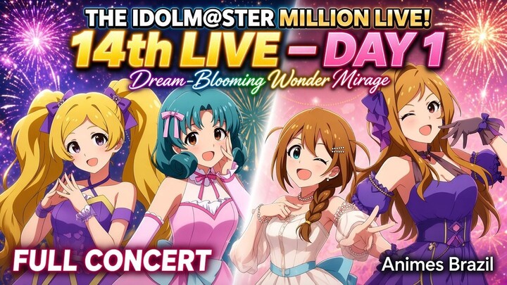 THE IDOLM@STER MILLION LIVE! 14thLIVE DAY1 – Dream-Blooming Wonder Mirage