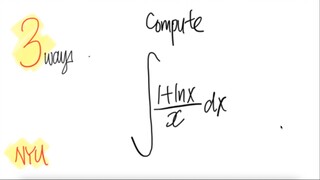 NYU: 3 ways  ∫(1+ln(x))/x dx