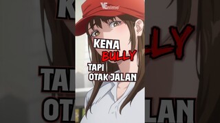 Anda dibully? Jadi Youtuber aja 😎 #anime #animeindo