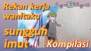 [My Senpai Is Annoying] Kompilasi |  Rekan kerja wanitaku sungguh imut