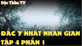 Đắc ý nhất nhân gian Tập 4 Phần 1