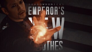 Shadowhunters | Emperor's New Clothes [+3x20]