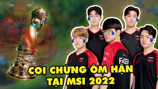 FAKER VÀ T1 MẠNH THẬT ĐẤY NHƯNG CHƯA CHẮC ĂN ĐƯỢC MSI 2022 VÌ NHỮNG LÝ DO NÀY