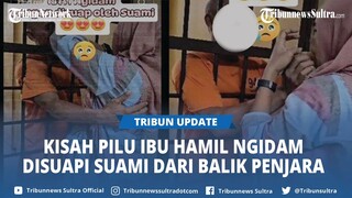 PILU Ibu Hamil Ngidam Disuapi Suami dari Balik Penjara, Tangis Istri Pecah saat Perut Diciumi