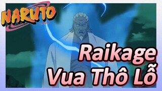 Raikage Vua Thô Lỗ