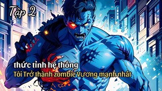 Review manhua | Trở Về Trước Tận Thế Thức Tỉnh Hệ Thống Trở thành Thi Vương Mạnh Nhất Tập 2