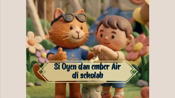 Si Oyen Dan Ember Air di Sekolah