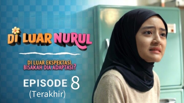 ( Episode 8 ) DI LUAR NURUL - Kania cemburu !?