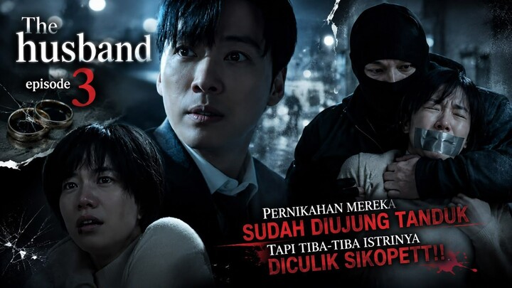 THE HUSBAND EPISODE 3