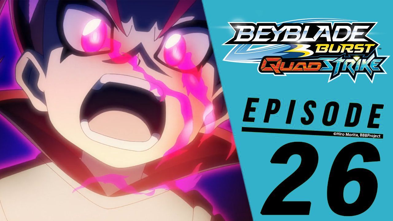 BEYBLADE BURST QUADSTRIKE EPISODE 26 Elemental Battle Ultimate Showdown BiliBili