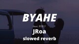 JRoa - Byahe  ( s l o w e d )