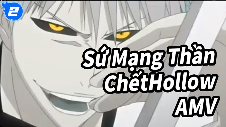 Hollowing | Sứ Mạng Thần Chết AMV_V2