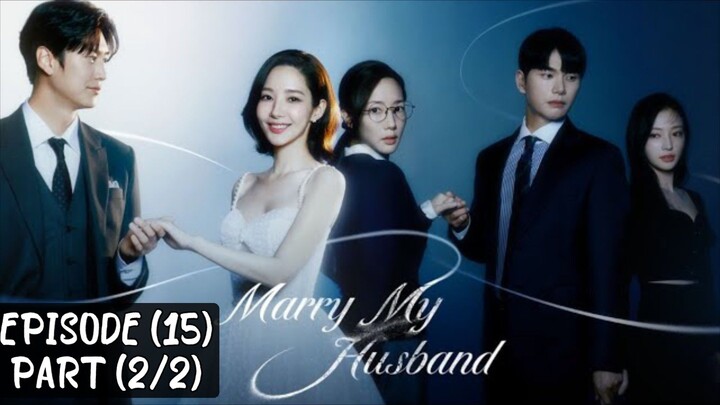 🇰🇷 Marry_my_husband | EP (15 ) Part (2/2)| [eng_sub] | @drama_fantasy |