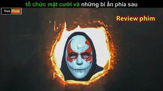 tổ chức Mặt cười và loạt Bí ẩn phía sau - Review phim cực hay