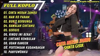 Shinta Gisul - CINTA MERAH JAMBU - NAN KO PAHAM - BUKIT BERBUNGA || FULL ALBUM KOPLO