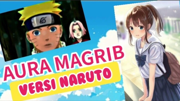 AURA MAGRIB Versi NARUTO