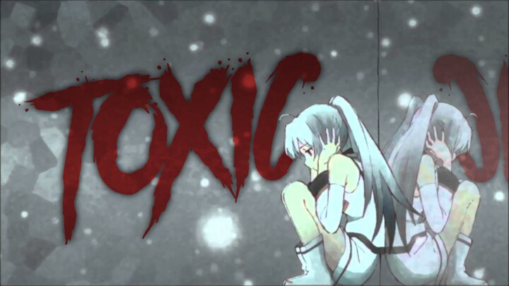 「 AMV 」Toxic - Plastic Memories