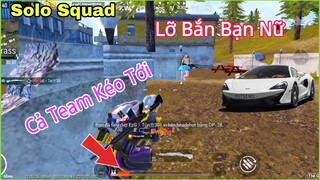 PUBG Mobile | SoLo Squad - Lỡ Bắn Bạn Nữ Cả Team Kéo Tới Xử Lý NhâmHNTV & Cái Kết