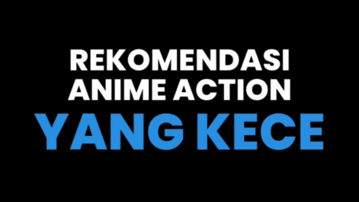rekomendasi nonton anime action yang kece di bstation 💙