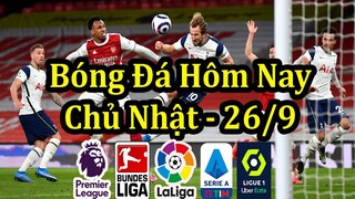 Lịch Thi Đấu Bóng Đá Hôm Nay 26/9 - Tâm Điểm Trận Derby Bắc London - Thông Tin Trận Đấu