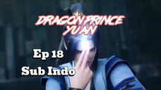 Dragon Prince Yuan ep18 sub indo