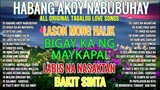 All Original Tagalog Love Songs 2023🧩 - Habang Ako'y Nabubuhay - LASON MONG HALIK 🧩
