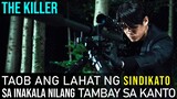 Taob Ang Lahat Ng Sindikato Sa Lalaking Inakala Nilang Tambay Sa Kanto | The Killer MAW Movie Recap