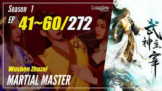 【Wushen Zhuzai】Season 1 EP 41~60 - Martial Master | Donghua Sub Indo