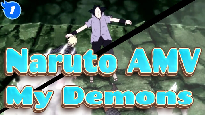 [Naruto AMV] My Demons (Naruto vs. Sasuke)_1