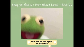 hông về tình iu ( Not About Love ) - Khoi Vu | Speed Up and Lyrics
