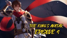 THE KING'S AVATAR EPISODE 4 ENGLISH SUB