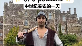 "A Day in the Life of a Poor Medieval Peasant"