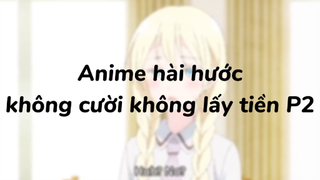 Anime hài hước không cười không lấy tiền 2 | #anime