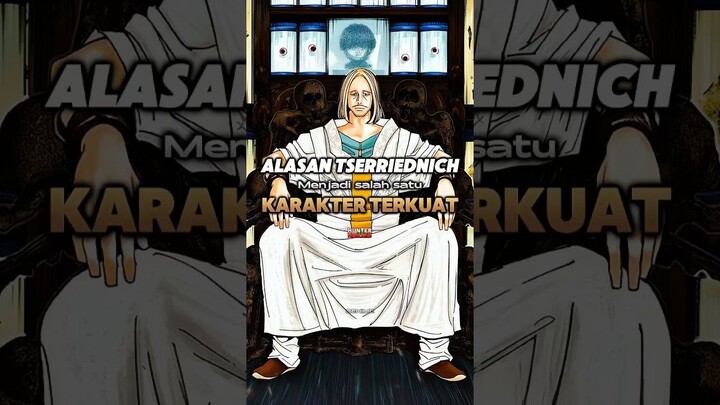 Ini alasan Tserriednich menjadi salah satu karakter terkuat di HXH🔥 #hunterxhunter #anime #hxh