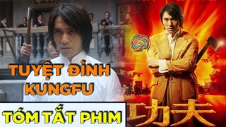 Tóm Tắt Phim: Tuyệt Đỉnh Kungfu || Phim hài Châu Tinh Trì hay vô đối (kphai Review Phim)