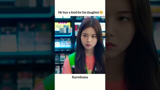 He buy a food for his daughter 😊#drama#kdrama#dramaclipsk #asiandrama#dramaclipz#song #singer
