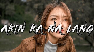Akin Ka Na Lang - X, Kent, Kel Zano ( Prod. by Lyrax )