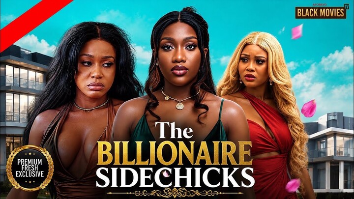 THE BILLIONAIRE SIDECHICKS (UCHE MONTANA, CHINENYE NNEBE, CHIOMA NWAOHA)