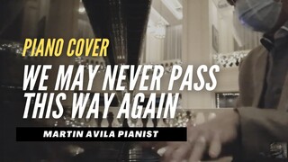 We may never pass this way again       |    Seals and Crofts    |    Martin Avila Piano Cover