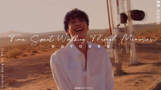DOYOUNG  -  Time Spent Walking Through Memories [8D AUDIO USE HEADPHONES 🎧] (REQUESTED)