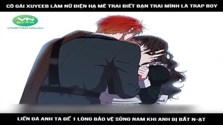 cô gái xuyên làm nữ điện hạ mê trai biết bạn trai mình là trap boy, liền đá anh  #reviewtruyentranh