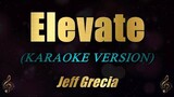 Elevate - Jeff Grecia (Karaoke)