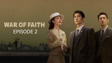 🇨🇳I EP 2 War Of Faith (2024) English Sub