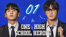 ONE; High School Heroes - Episode 1 [Eng Sub]