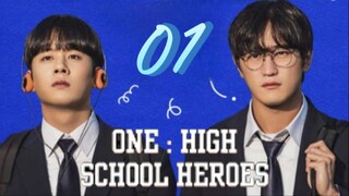 ONE; High School Heroes - Episode 1 [Eng Sub]