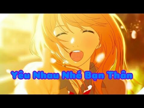 [AMV] | Yêu Nhau Nhé Bạn Thân
