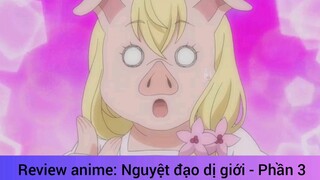 Review anime: Nguyệt đạo dị giới - Phần 3