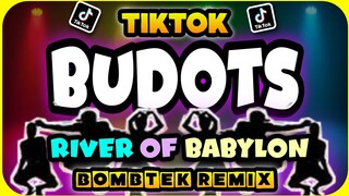 NEW TIKTOK BUDOTS | River of Babylon | Bombtek Remix