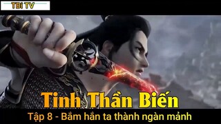Tinh Thần Biến Tập 8 - Bắm hắn ta thành ngàn mảnh